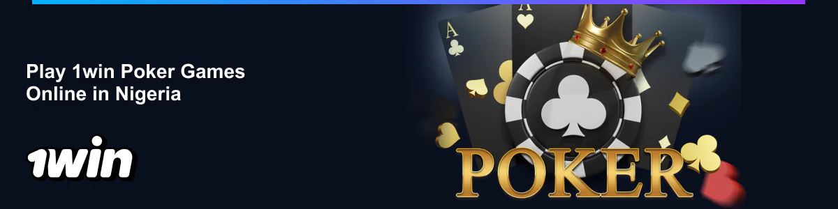 Nigerian players have a great opportunity to play over 350 exciting variations of 1win poker